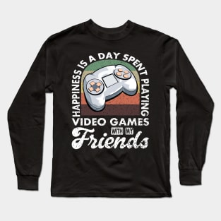 Gaming Quote Playing Video Games With My Friends Long Sleeve T-Shirt